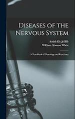 Diseases of the Nervous System: A Text-Book of Neurology and Psychiatry 