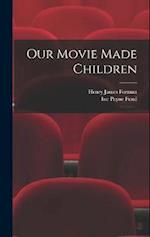 Our Movie Made Children 