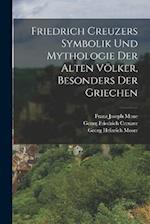 Friedrich Creuzers Symbolik und Mythologie der alten Völker, Besonders der Griechen