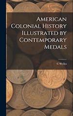 American Colonial History Illustrated by Contemporary Medals 