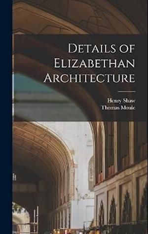 Details of Elizabethan Architecture