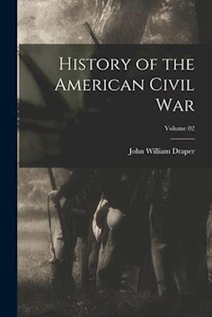 History of the American Civil War; Volume 02