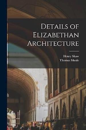 Details of Elizabethan Architecture