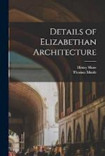 Details of Elizabethan Architecture 
