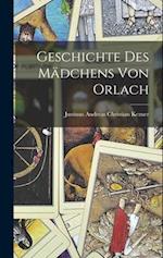 Geschichte des Mädchens von Orlach