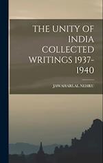 THE UNITY OF INDIA COLLECTED WRITINGS 1937-1940 