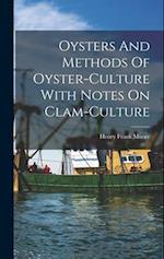 Oysters And Methods Of Oyster-culture With Notes On Clam-culture 