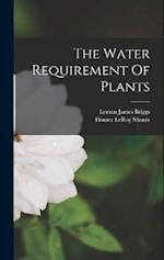 The Water Requirement Of Plants 