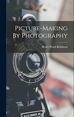 Picture-making By Photography 