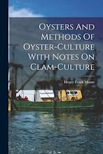 Oysters And Methods Of Oyster-culture With Notes On Clam-culture 