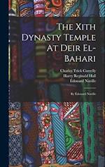 The Xith Dynasty Temple At Deir El-bahari: By Édouard Naville 