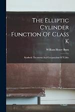 The Elliptic Cylinder Function Of Class K: Synthetic Treatment And Computation Of Tables 