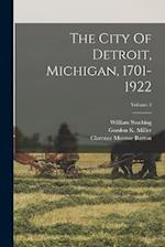 The City Of Detroit, Michigan, 1701-1922; Volume 3 