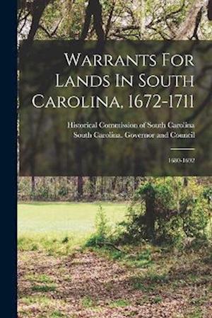 Warrants For Lands In South Carolina, 1672-1711: 1680-1692