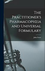 The Practitioner's Pharmacopiœia and Universal Formulary 