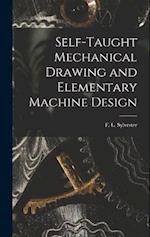 Self-Taught Mechanical Drawing and Elementary Machine Design 