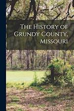 The History of Grundy County, Missouri 