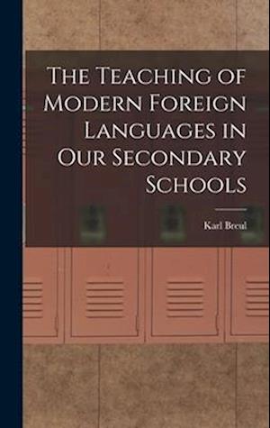 The Teaching of Modern Foreign Languages in Our Secondary Schools