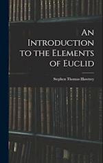 An Introduction to the Elements of Euclid 