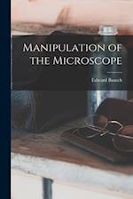 Manipulation of the Microscope 