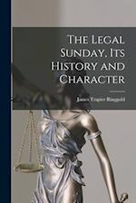 The Legal Sunday, Its History and Character 