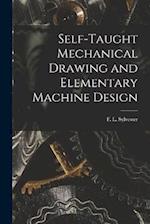 Self-Taught Mechanical Drawing and Elementary Machine Design 