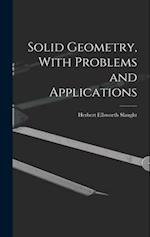 Solid Geometry, With Problems and Applications 