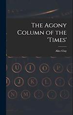 The Agony Column of the 'Times' 