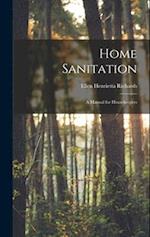 Home Sanitation: A Manual for Housekeepers 
