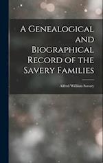 A Genealogical and Biographical Record of the Savery Families 