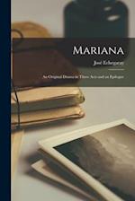 Mariana: An Original Drama in Three Acts and an Epilogue 