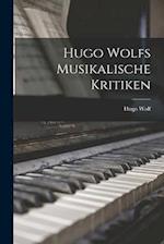 Hugo Wolfs Musikalische Kritiken