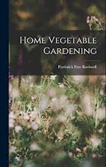 Home Vegetable Gardening 