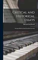 Critical and Historical Essays: Lectures Delivered at Columbia University 
