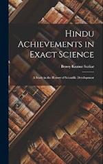 Hindu Achievements in Exact Science: A Study in the History of Scientific Development 
