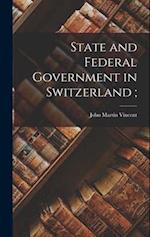 State and Federal Government in Switzerland ; 