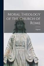 Moral Theology of the Church of Rome 
