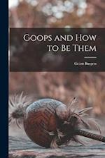 Goops and How to be Them 