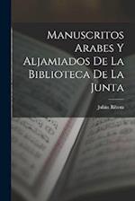Manuscritos Arabes Y Aljamiados De La Biblioteca De La Junta