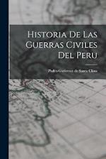 Historia De Las Guerras Civiles Del Peru