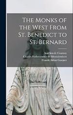 The Monks of the West From St. Benedict to St. Bernard 