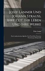 Josef Lanner Und Johann Strauss, Ihre Zeit, Ihr Leben Und Ihre Werke