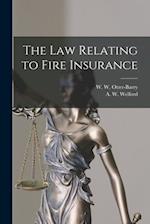 The Law Relating to Fire Insurance 