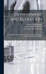 Development and Evolution: Including Psychophysical Evolution, Evolution by Orthoplasy, and the Theory of Genetic Modes 