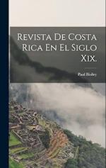 Revista De Costa Rica En El Siglo Xix.