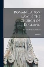 Roman Canon Law in the Church of England: Six Essays 