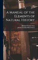 A Manual of the Elements of Natural History 