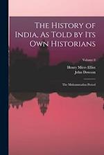 The History of India, As Told by Its Own Historians: The Muhammadan Period; Volume 8 