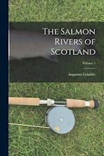 The Salmon Rivers of Scotland; Volume 1 