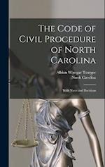 The Code of Civil Procedure of North Carolina: With Notes and Decisions 